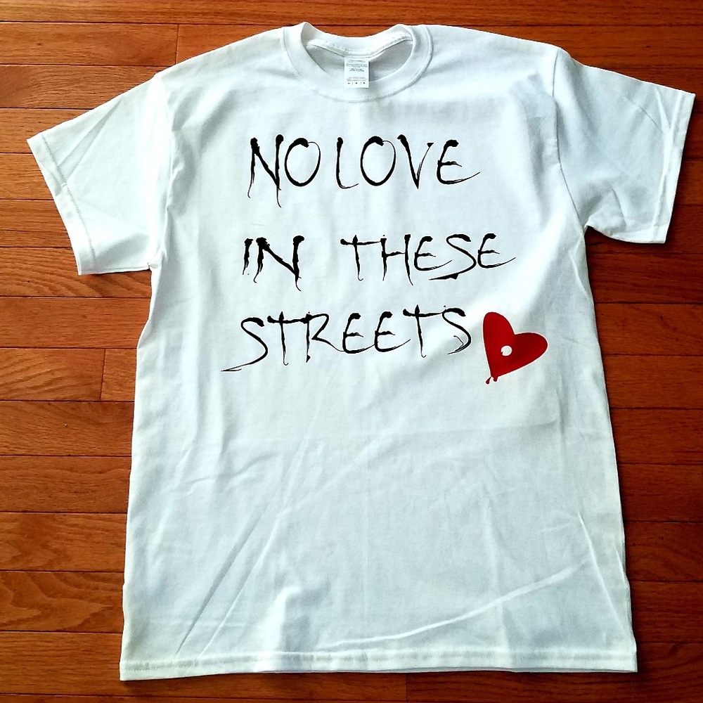 NO LOVE IN THESE STREETS ❤ TEE